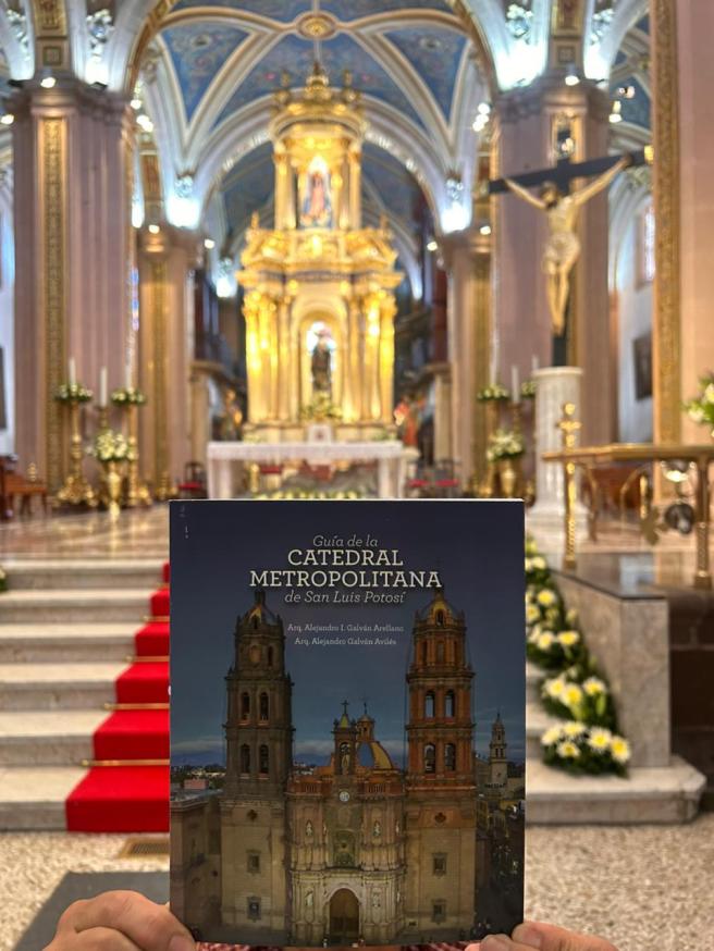 PRESENTAN LA GUÍA DE LA CATEDRAL METROPOLITANA DE SAN LUIS&nbsp;POTOSÍ