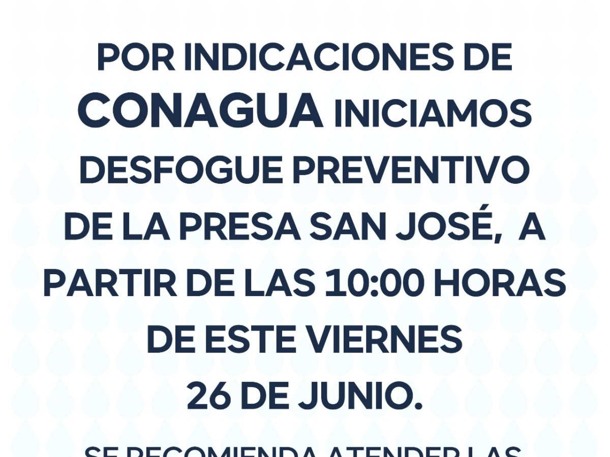 INICIA HOY DESFOGUE DE LA PRESA SAN&nbsp;JOSÉ