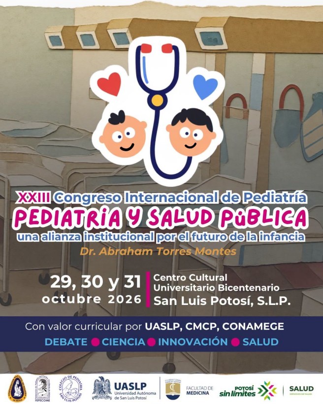 UASLP SERÁ SEDE DEL XXIII CONGRESO INTERNACIONAL DE&nbsp;PEDIATRÍA